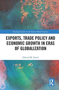 portada Exports, Trade Policy and Economic Growth in Eras of Globalization (Routledge Studies in the Modern World Economy) (en Inglés)