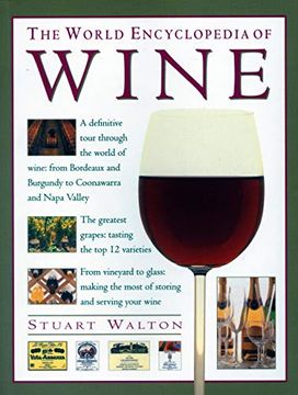 portada World Encyclopedia of Wine: A Definitive Tour Through the World of Wine from Bordeaux and Burgundy to Coonawarra and the Napa Valley; The Greatest