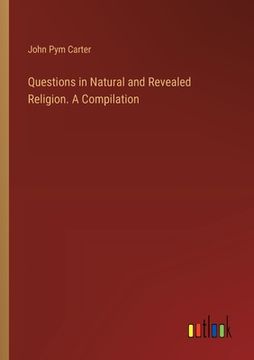 portada Questions in Natural and Revealed Religion. A Compilation (en Inglés)