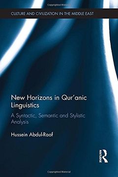 portada New Horizons in Qur'anic Linguistics: A Syntactic, Semantic and Stylistic Analysis (Culture and Civilization in the Middle East)