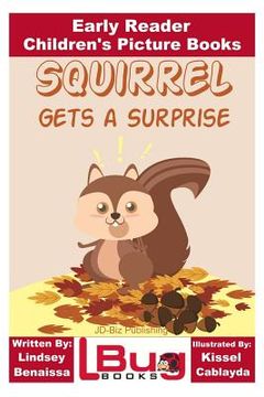 portada Squirrel Gets a Surprise - Early Reader - Children's Picture Books (in English)