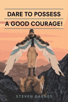 portada Dare to Possess-A Good Courage!