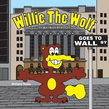 portada Willie The Wolf Goes to Wall Street (en Inglés)