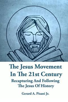 portada The Jesus Movement In The 21st Century: Recapturing And Following The Jesus Of History (en Inglés)