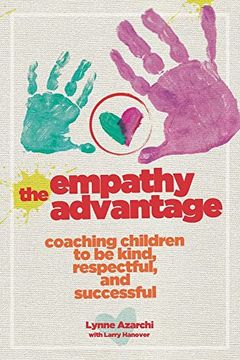 portada The Empathy Advantage: Coaching Children to be Kind, Respectful, and Successful (in English)