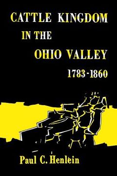 portada Cattle Kingdom in the Ohio Valley 1783-1860 (in English)