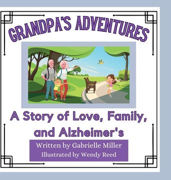portada Grandpa's Adventures: A Story of Love, Family, and Alzheimer's (en Inglés)