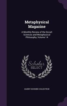 portada Metaphysical Magazine: A Monthly Review of the Occult Sciences and Metaphysical Philosophy, Volume 14