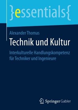 portada Technik und Kultur: Interkulturelle Handlungskompetenz für Techniker und Ingenieure (essentials) (German Edition)