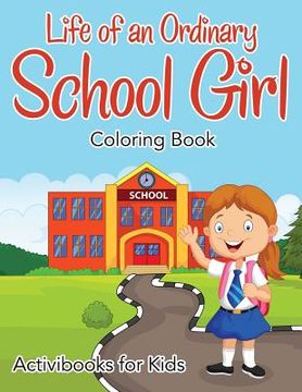 portada Life of an Ordinary School Girl Coloring Book (en Inglés)