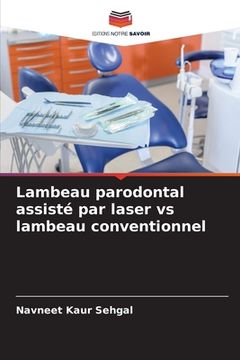 portada Lambeau parodontal assisté par laser vs lambeau conventionnel (in French)