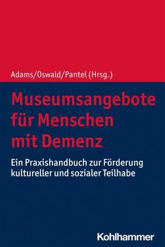 portada Museumsangebote Fur Menschen Mit Demenz: Ein Praxishandbuch Zur Forderung Kultureller Und Sozialer Teilhabe (en Alemán)