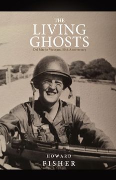 portada The Living Ghosts: Del Mar to Vietnam, 50th Anniversary (en Inglés)