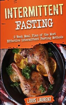 portada Intermittent Fasting: 6 Week Meal Plan to Make Intermittent Fasting a Success! (en Inglés)