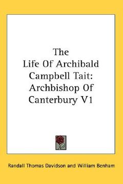 portada the life of archibald campbell tait: archbishop of canterbury v1