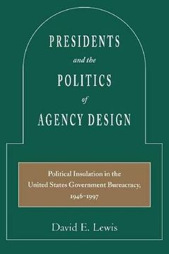 portada Presidents and the Politics of Agency Design (en Inglés)