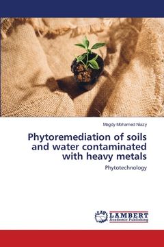 portada Phytoremediation of soils and water contaminated with heavy metals (en Inglés)
