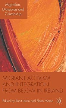 portada Migrant Activism and Integration From Below in Ireland (Migration, Diasporas and Citizenship) (en Inglés)