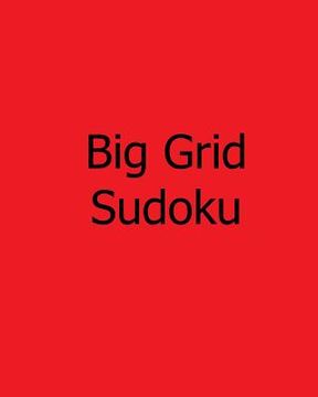 portada Big Grid Sudoku: 80 Medium Level Sudoku Puzzles (en Inglés)