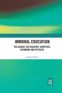 portada Immoral Education: The Assault on Teachers’ Identities, Autonomy and Efficacy 