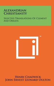 portada alexandrian christianity: selected translations of clement and origen (in English)