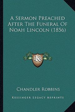 portada a sermon preached after the funeral of noah lincoln (1856)