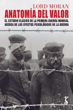 portada Anatomía del Valor: El Estudio Clásico de la Primera Guerra Mundial Acerca de los Efectos Psicológicos de la Guerra: 4 (Arzalia Historia)