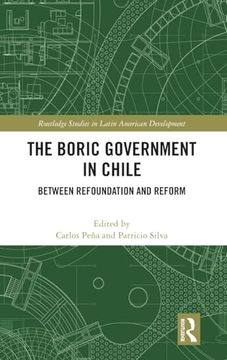portada The Boric Government in Chile (Routledge Studies in Latin American Development) (in English)