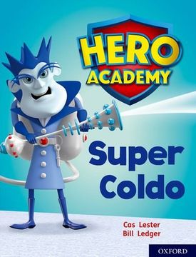 portada Hero Academy: Oxford Level 7, Turquoise Book Band: Super Coldo (en Inglés)