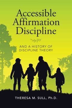 portada Accessible Affirmation Discipline: And a History of Discipline Theory (en Inglés)
