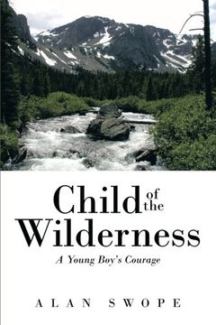 portada Child of the Wilderness: A Young Boy's Courage (en Inglés)