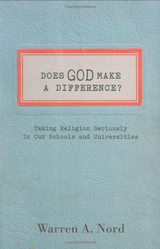 portada Does god Make a Difference? Taking Religion Seriously in our Schools and Universities (en Inglés)