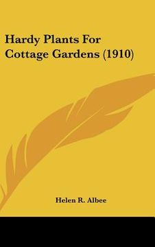 portada hardy plants for cottage gardens (1910) (en Inglés)