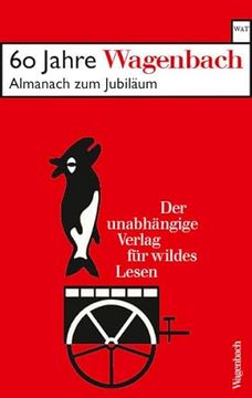 portada 60 Jahre Wagenbach - der Unabh? Ngige Verlag f? R Wildes Lesen (en Alemán)