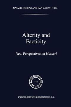 portada Alterity and Facticity: New Perspectives on Husserl