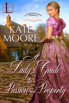 portada A Lady'S Guide to Passion and Property (Husband Hunters) (en Inglés)