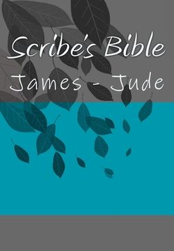 portada Scribe's Bible: James - Jude (en Inglés)