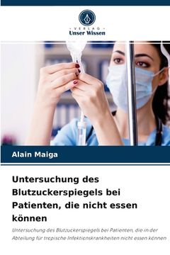 portada Untersuchung des Blutzuckerspiegels bei Patienten, die nicht essen können (in German)