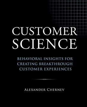 portada Customer Science: Behavioral Insights for Creating Breakthrough Customer Experiences (en Inglés)