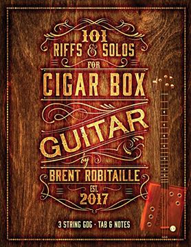 portada 101 Riffs & Solos for Cigar Box Guitar: Essential Lessons for 3 String Slide Cigar Box Guitar (in English)