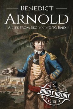 portada Benedict Arnold: A Life From Beginning to End