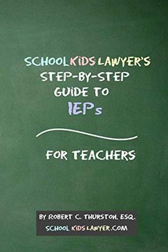 portada Schoolkidslawyer's Step-By-Step Guide to Ieps - for Teachers (en Inglés)