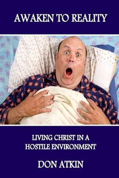 portada Awaken to Reality: Living Christ in a Hostile Environment (en Inglés)