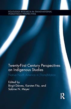portada Twenty-First Century Perspectives on Indigenous Studies: Native North America in (Trans)Motion (Routledge Research in Transnational Indigenous Perspectives) (in English)
