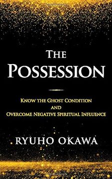portada The Possession: Know the Ghost Condition and Overcome Negative Spiritual Influence (in English)