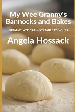 portada My Wee Granny's Bannocks and Bakes: From My Wee Granny's Table to Yours (en Inglés)