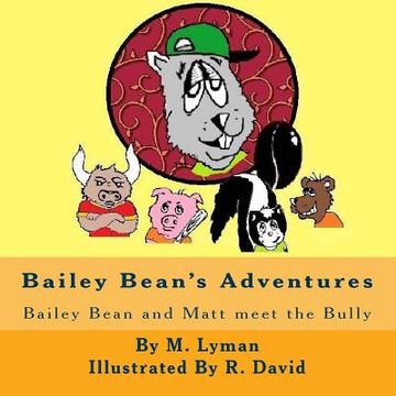 portada Bailey Bean's Adventures: Bailey Bean and Matt meet the Bully (en Inglés)