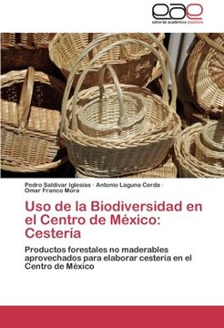 portada Uso de la Biodiversidad en el Centro de México: Cestería: Productos forestales no maderables aprovechados para elaborar cestería en el Centro de México