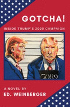 portada Gotcha! Inside Trump'S 2020 Campaign--A Novel (en Inglés)