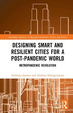 portada Designing Smart and Resilient Cities for a Post-Pandemic World: Metropandemic Revolution (Routledge Advances in Regional Economics, Science and Policy) (en Inglés)